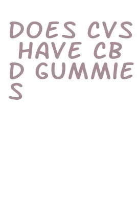 does cvs have cbd gummies