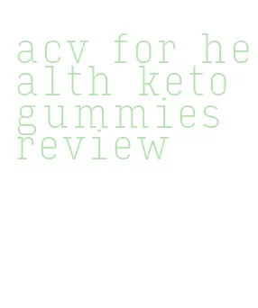 acv for health keto gummies review