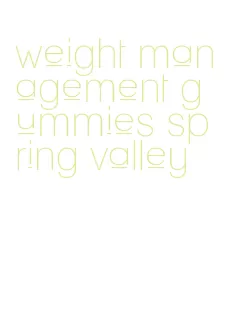 weight management gummies spring valley