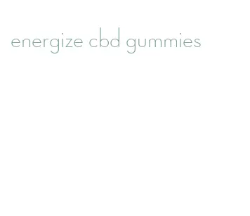 energize cbd gummies