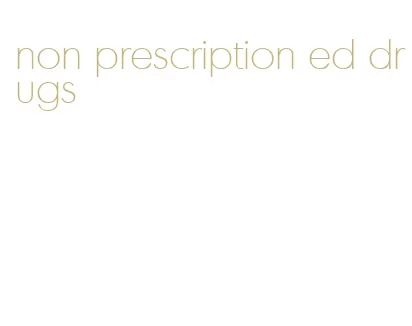 non prescription ed drugs