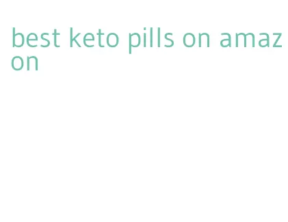 best keto pills on amazon