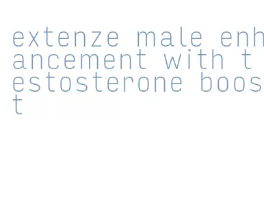 extenze male enhancement with testosterone boost