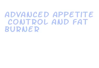 advanced appetite control and fat burner