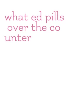 what ed pills over the counter