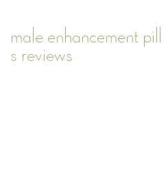 male enhancement pills reviews