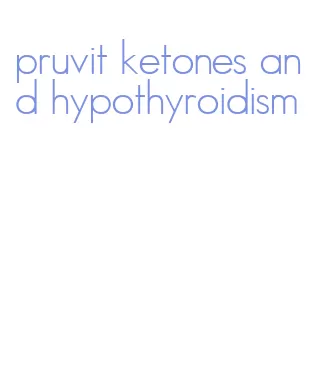 pruvit ketones and hypothyroidism