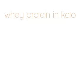 whey protein in keto