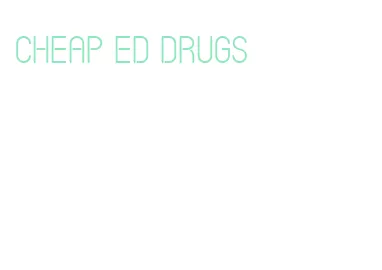 cheap ed drugs