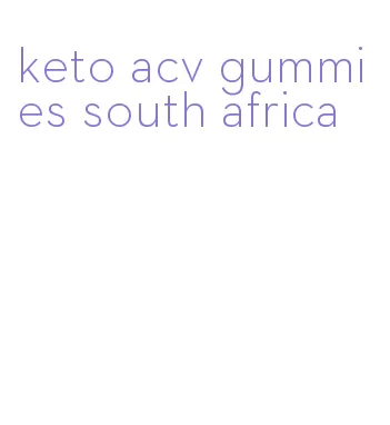 keto acv gummies south africa