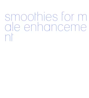 smoothies for male enhancement