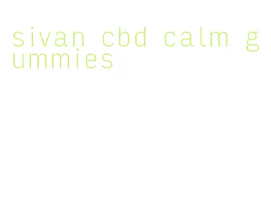 sivan cbd calm gummies