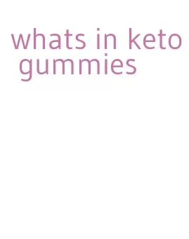 whats in keto gummies