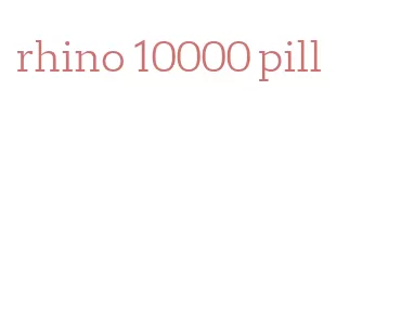 rhino 10000 pill