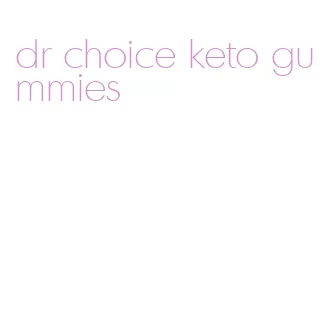 dr choice keto gummies