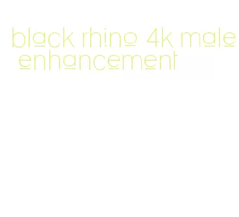 black rhino 4k male enhancement