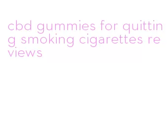 cbd gummies for quitting smoking cigarettes reviews