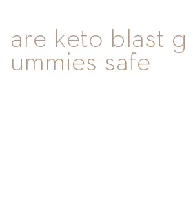 are keto blast gummies safe