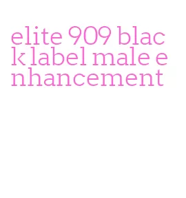 elite 909 black label male enhancement