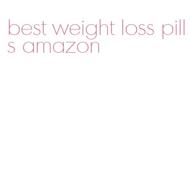 best weight loss pills amazon