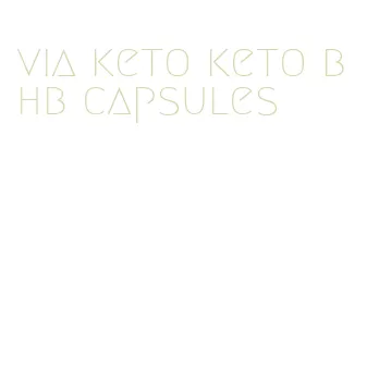 via keto keto bhb capsules