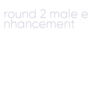 round 2 male enhancement