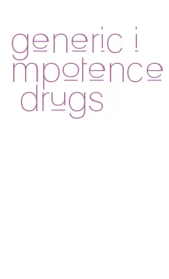 generic impotence drugs