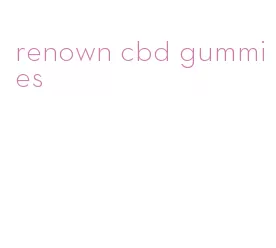 renown cbd gummies