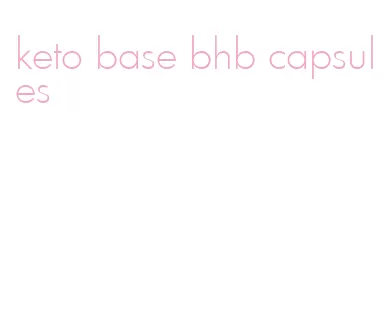 keto base bhb capsules