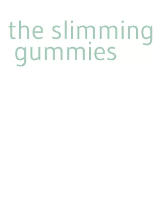 the slimming gummies