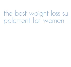 the best weight loss supplement for women