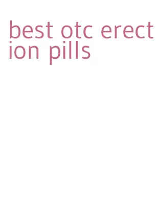 best otc erection pills