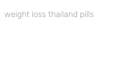 weight loss thailand pills