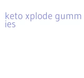 keto xplode gummies