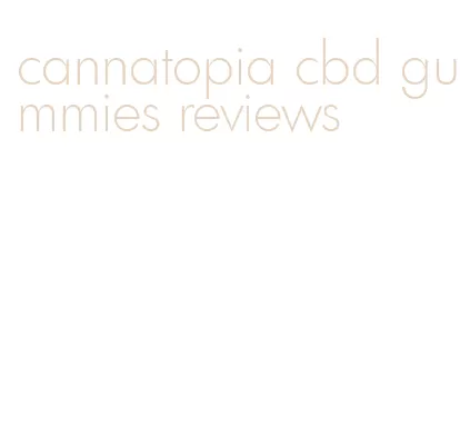 cannatopia cbd gummies reviews