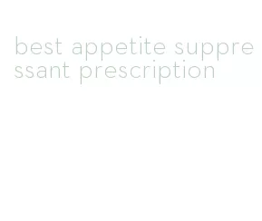 best appetite suppressant prescription