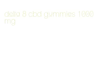 delta 8 cbd gummies 1000mg