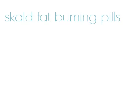 skald fat burning pills