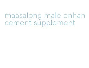 maasalong male enhancement supplement