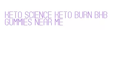 keto science keto burn bhb gummies near me