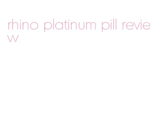 rhino platinum pill review