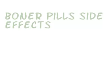 boner pills side effects