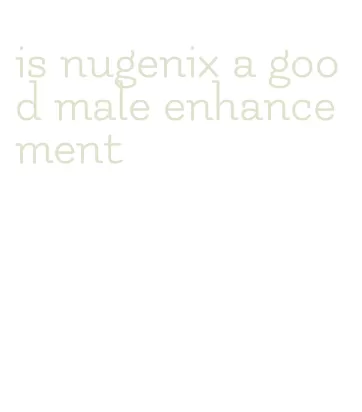 is nugenix a good male enhancement