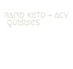 rapid keto + acv gummies