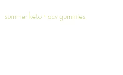 summer keto + acv gummies