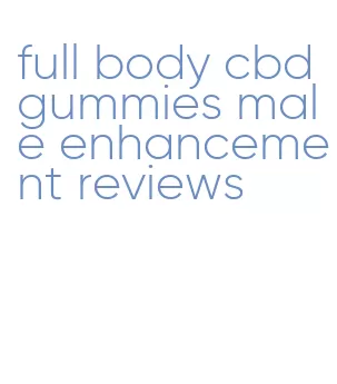 full body cbd gummies male enhancement reviews