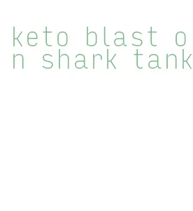 keto blast on shark tank