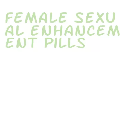 female sexual enhancement pills