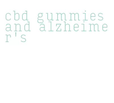 cbd gummies and alzheimer's