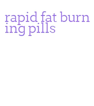 rapid fat burning pills